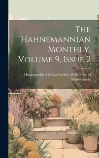 Couverture_The Hahnemannian Monthly, Volume 9, Issue 2