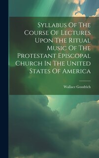 Front cover_Syllabus Of The Course Of Lectures Upon The Ritual Music Of The Protestant Episcopal Church In The United States Of America