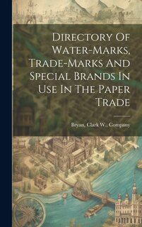 Front cover_Directory Of Water-marks, Trade-marks And Special Brands In Use In The Paper Trade