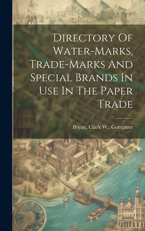 Front cover_Directory Of Water-marks, Trade-marks And Special Brands In Use In The Paper Trade