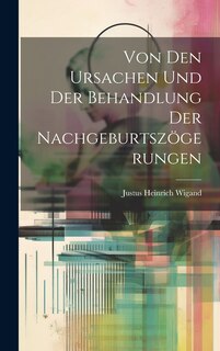 Couverture_Von Den Ursachen Und Der Behandlung Der Nachgeburtszögerungen