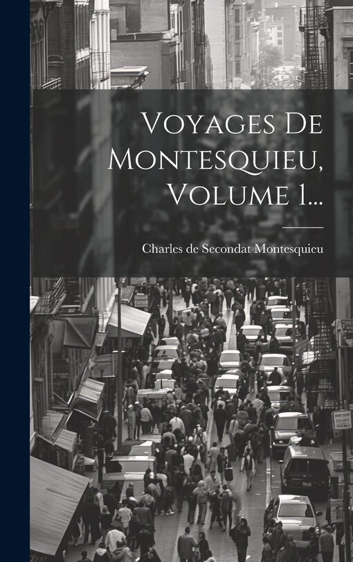 Front cover_Voyages De Montesquieu, Volume 1...