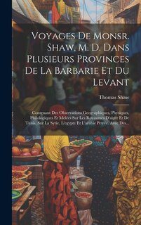 Front cover_Voyages De Monsr. Shaw, M. D. Dans Plusieurs Provinces De La Barbarie Et Du Levant