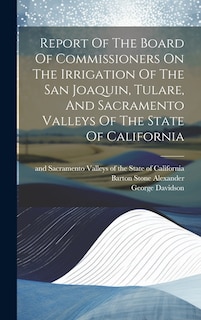 Couverture_Report Of The Board Of Commissioners On The Irrigation Of The San Joaquin, Tulare, And Sacramento Valleys Of The State Of California