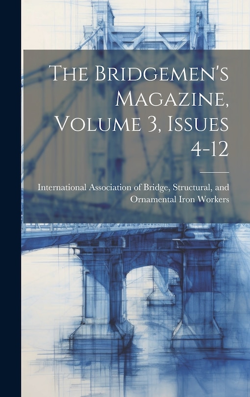 Front cover_The Bridgemen's Magazine, Volume 3, Issues 4-12