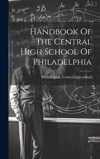 Front cover_Handbook Of The Central High School Of Philadelphia