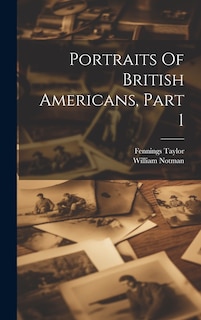 Couverture_Portraits Of British Americans, Part 1