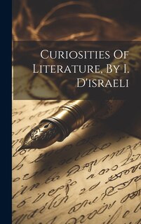 Front cover_Curiosities Of Literature, By I. D'israeli