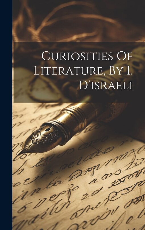 Front cover_Curiosities Of Literature, By I. D'israeli