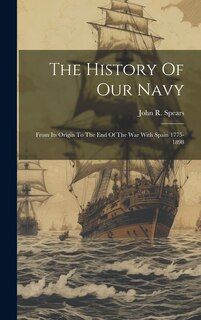 Front cover_The History Of Our Navy