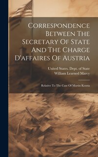 Couverture_Correspondence Between The Secretary Of State And The Charge D'affaires Of Austria