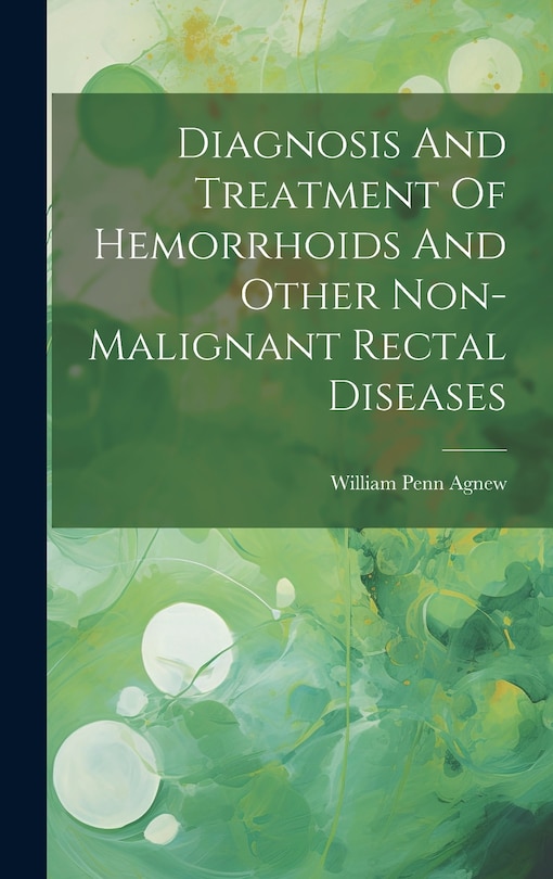 Front cover_Diagnosis And Treatment Of Hemorrhoids And Other Non-malignant Rectal Diseases