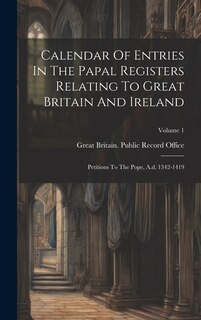 Couverture_Calendar Of Entries In The Papal Registers Relating To Great Britain And Ireland