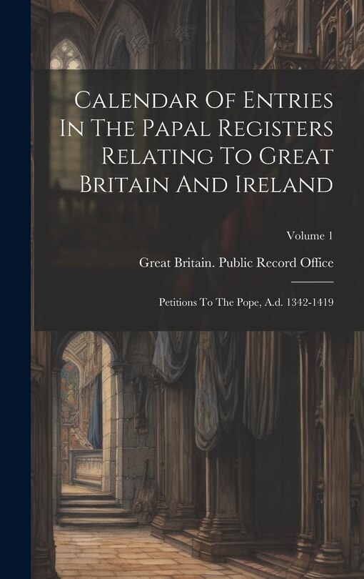 Couverture_Calendar Of Entries In The Papal Registers Relating To Great Britain And Ireland