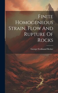 Front cover_Finite Homogeneous Strain, Flow And Rupture Of Rocks