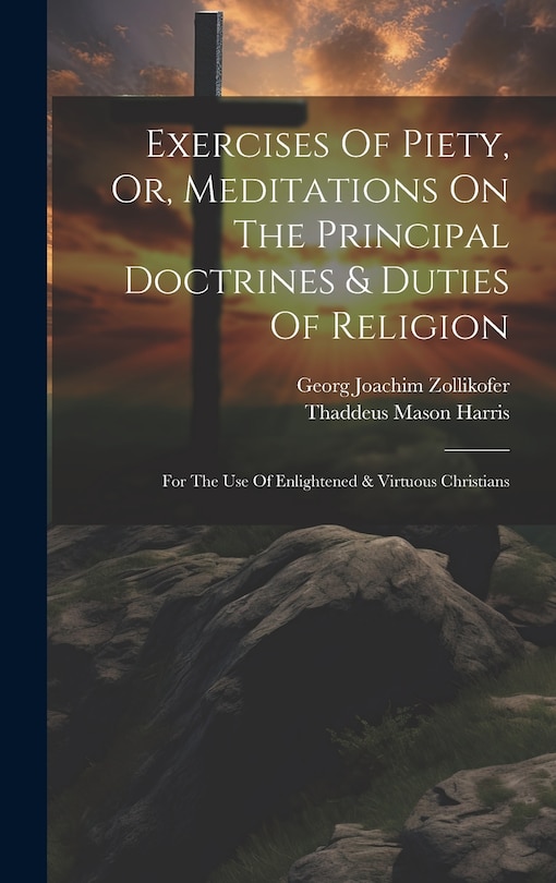 Front cover_Exercises Of Piety, Or, Meditations On The Principal Doctrines & Duties Of Religion