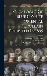 Couverture_Catalogue Of Blue & White Oriental Porcelain Exhibited In 1895