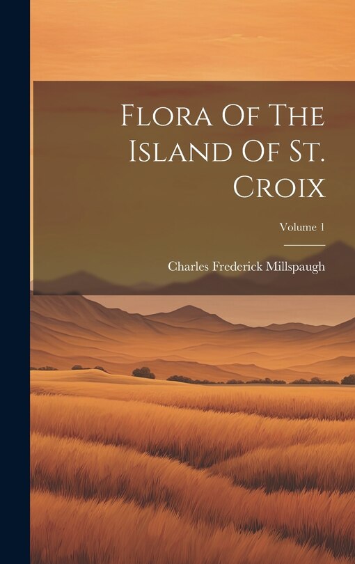 Front cover_Flora Of The Island Of St. Croix; Volume 1
