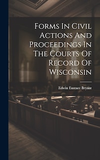 Front cover_Forms In Civil Actions And Proceedings In The Courts Of Record Of Wisconsin