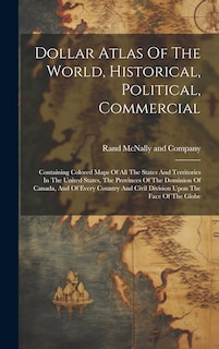 Couverture_Dollar Atlas Of The World, Historical, Political, Commercial
