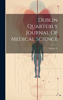 Front cover_Dublin Quarterly Journal Of Medical Science; Volume 45