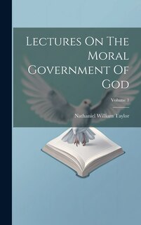 Couverture_Lectures On The Moral Government Of God; Volume 1