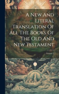 Couverture_A New And Literal Translation Of All The Books Of The Old And New Testament; Volume 2