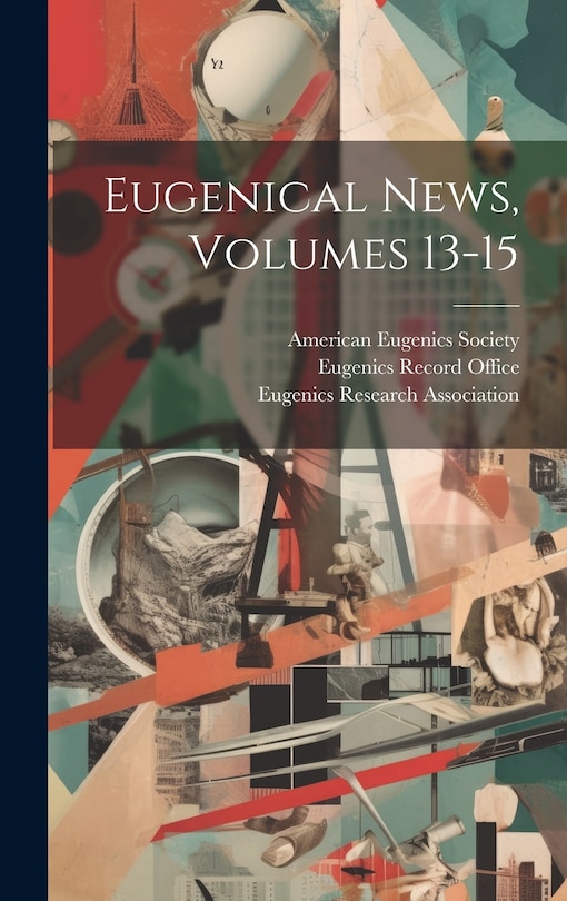 Front cover_Eugenical News, Volumes 13-15