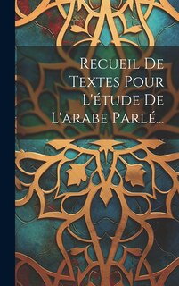 Front cover_Recueil De Textes Pour L'étude De L'arabe Parlé...