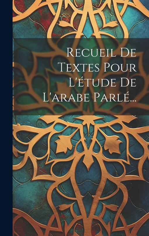 Front cover_Recueil De Textes Pour L'étude De L'arabe Parlé...
