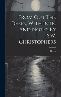 Couverture_From Out The Deeps, With Intr. And Notes By S.w. Christophers