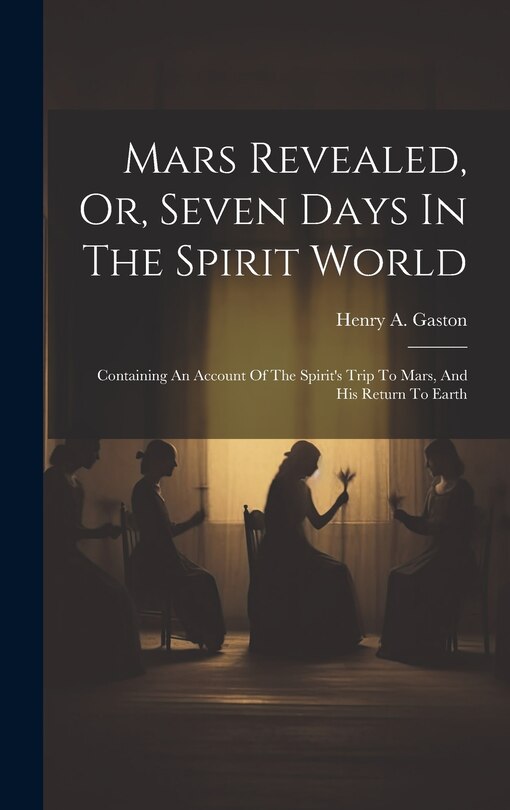 Front cover_Mars Revealed, Or, Seven Days In The Spirit World
