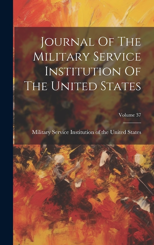 Couverture_Journal Of The Military Service Institution Of The United States; Volume 37