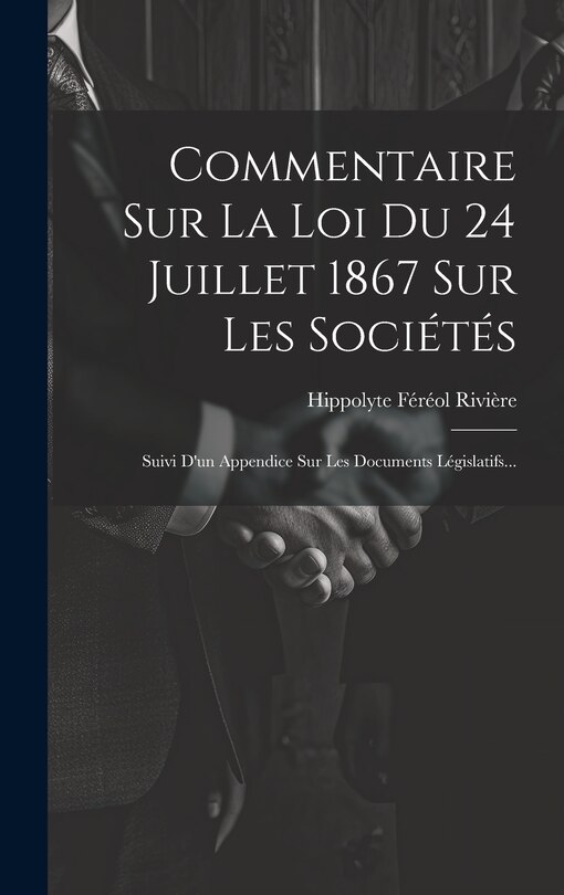 Couverture_Commentaire Sur La Loi Du 24 Juillet 1867 Sur Les Sociétés