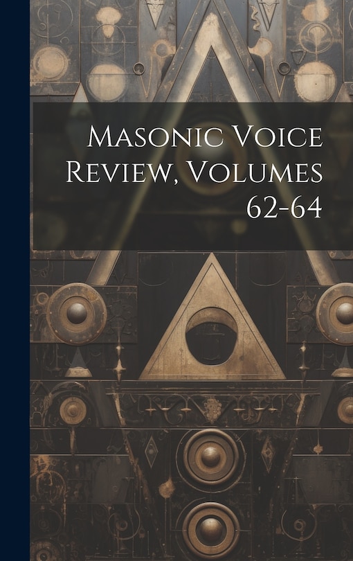 Front cover_Masonic Voice Review, Volumes 62-64