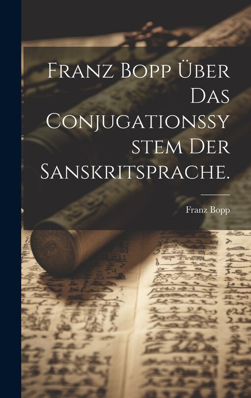 Couverture_Franz Bopp über das Conjugationssystem der Sanskritsprache.