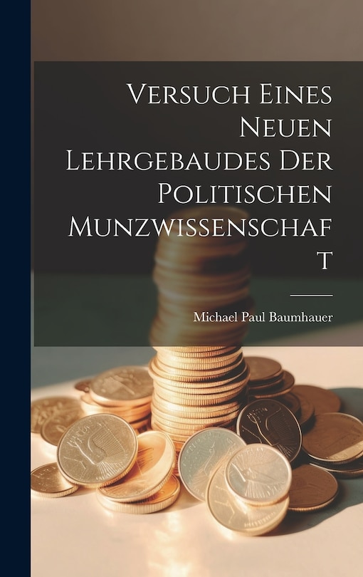 Couverture_Versuch Eines Neuen Lehrgebaudes Der Politischen Munzwissenschaft