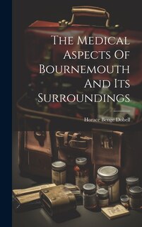 Front cover_The Medical Aspects Of Bournemouth And Its Surroundings
