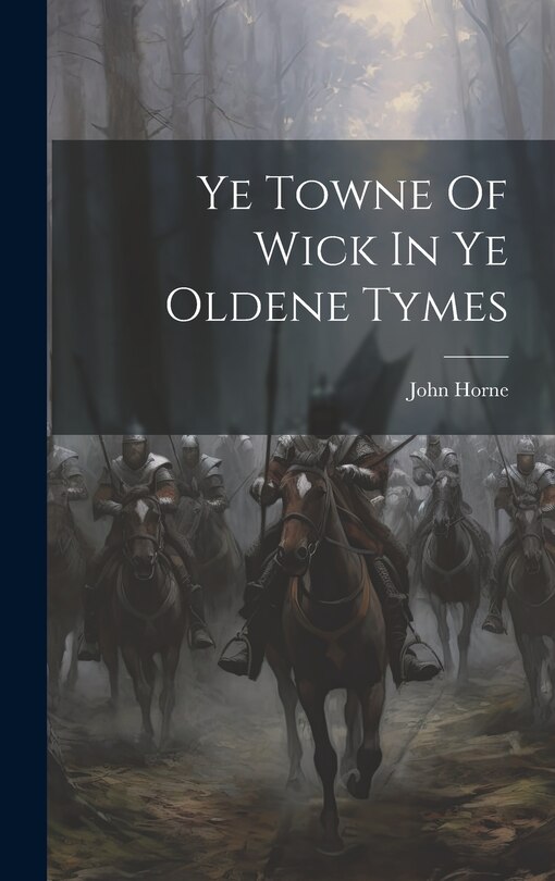 Couverture_Ye Towne Of Wick In Ye Oldene Tymes