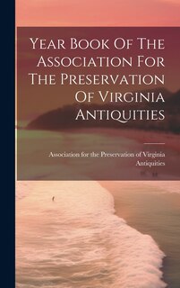 Front cover_Year Book Of The Association For The Preservation Of Virginia Antiquities