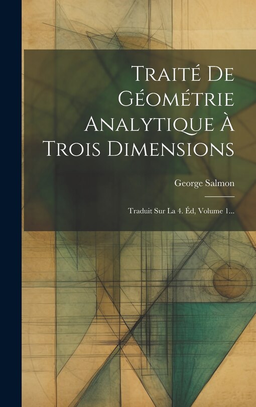 Front cover_Traité De Géométrie Analytique À Trois Dimensions