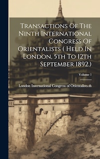 Couverture_Transactions Of The Ninth International Congress Of Orientalists ( Held In London, 5th To 12th September 1892.); Volume 1