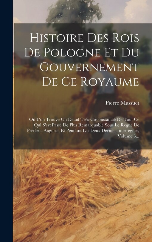 Front cover_Histoire Des Rois De Pologne Et Du Gouvernement De Ce Royaume