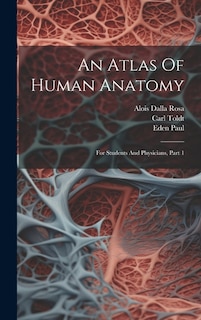 An Atlas Of Human Anatomy: For Students And Physicians, Part 1