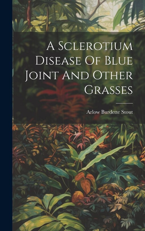 Front cover_A Sclerotium Disease Of Blue Joint And Other Grasses