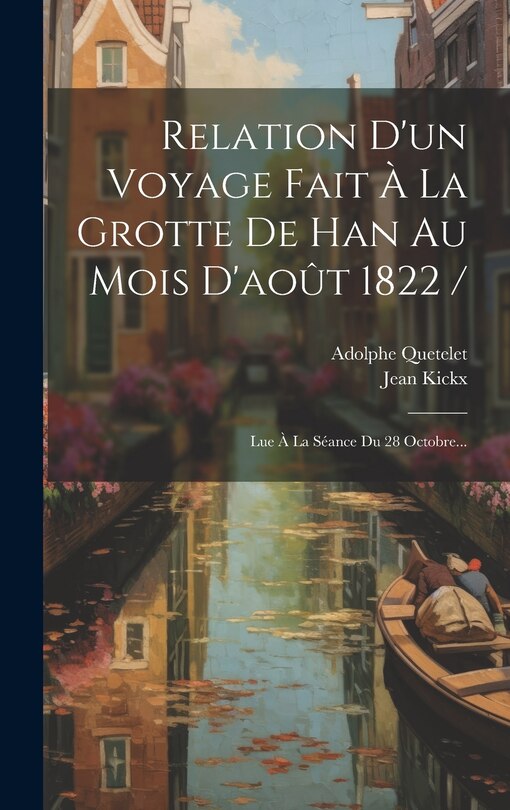 Front cover_Relation D'un Voyage Fait À La Grotte De Han Au Mois D'août 1822 /