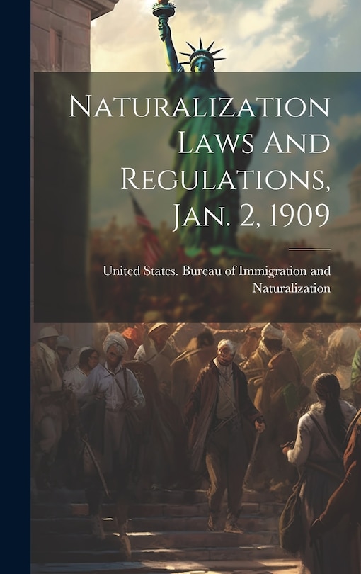Couverture_Naturalization Laws And Regulations, Jan. 2, 1909