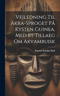 Front cover_Vejledning Til Akra-sproget På Kysten Guinea, Med Et Tillaeg Om Akvambuisk