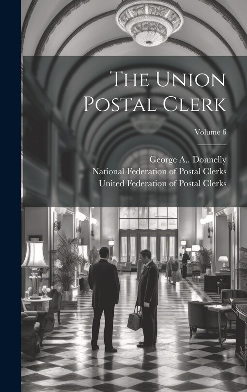 Front cover_The Union Postal Clerk; Volume 6