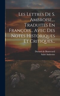 Couverture_Les Lettres De S. Ambroise, ... Traduites En François... Avec Des Notes Historiques Et Critiques...
